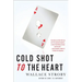 Cold Shot to the Heart
