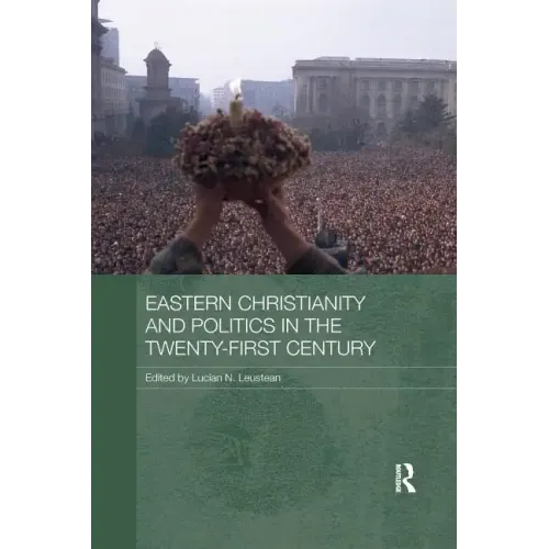 Eastern Christianity and Politics in the Twenty-First Century