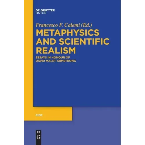 Metaphysics and Scientific Realism: Essays in Honour of David Malet Armstrong