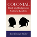 Colonial Black and Indigenous Cultural Leaders
