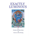 Exactly Luminous: The erotic spiritual poems of the 6th Dalai Lama, Tsanyang Gyatso