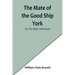 The Mate of the Good Ship York; Or, The Ship's Adventure