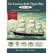 The American-Built Clipper Ship, 1850-1856: Characteristics, Construction, and Details