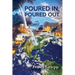Poured In, Poured Out