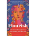 Flourish: The Extraordinary Journey Into Finding Your Best Self