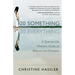 20-Something, 20-Everything: A Quarter-Life Woman's Guide to Balance and Direction