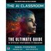 The AI Classroom: The Ultimate Guide to Artificial Intelligence in Education