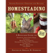 Homesteading: A Backyard Guide to Growing Your Own Food, Canning, Keeping Chickens, Generating Your Own Energy, Crafting, Herbal Medicine, and More