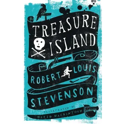 Treasure Island: Annotated Edition. Illustrated by David Mackintosh