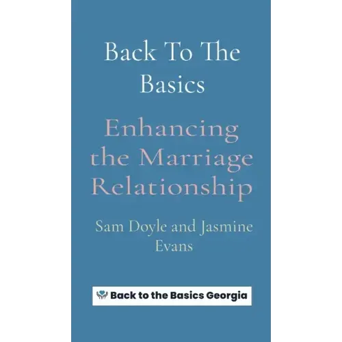 Back To The Basics: Enhancing the Marriage Relationship