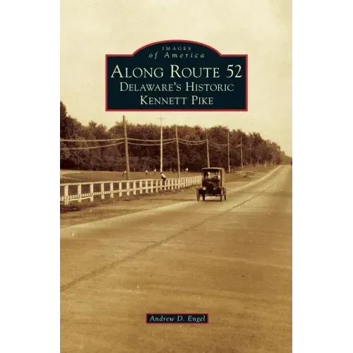 Along Route 52: Delaware's Historic Kennett Pike