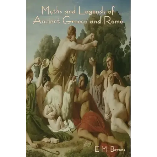 Myths and Legends of Ancient Greece and Rome
