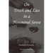 On Truth and Lies in a Nonmoral Sense
