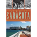 The Rise of Sarasota: Ken Thompson and the Rebirth of Paradise