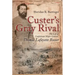 Custer's Gray Rival: The Life of Confederate Major General Thomas Lafayette Rosser