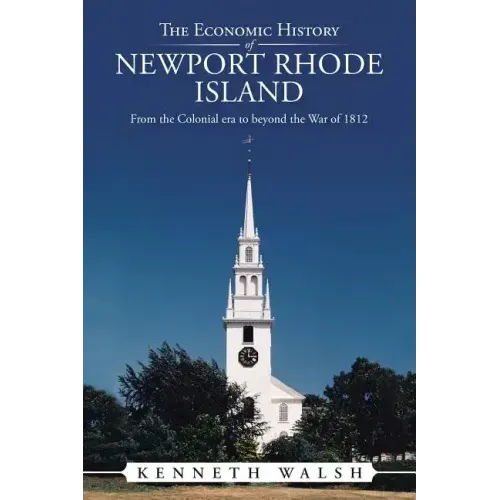 The Economic History of Newport Rhode Island: From the Colonial Era to Beyond the War of 1812