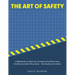 The Art of Safety: A Workbook to Help You Transform the Words From Frontline Incident Prevention - The Hurdle Into Action