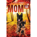 Mom: A Dog Story Prequel to Becoming K-9