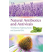 Natural Antibiotics and Antivirals: 18 Infection-Fighting Herbs and Essential Oils