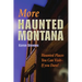More Haunted Montana: Haunted Places You Can Visit - IF YOU DARE!