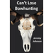 Can't Lose Bowhunting
