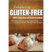 Fabulously Gluten-Free - Sweet & Savory Breads and Vegetarian Cookbook: Yummy Gluten-Free Ideas for Celiac Disease and Gluten Sensitivity