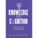 Knowledge and Cognition: The Teachings of Philosophers and Mystical Sufi Masters "The Knowledge Series "