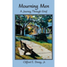 Mourning Men: A Journey Through Grief