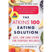 The Atkins 100 Eating Solution: Easy, Low-Carb Living for Everyday Wellness