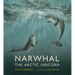 Narwhal: The Arctic Unicorn