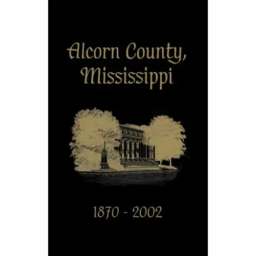 Alcorn County, Mississippi: 1870-2002