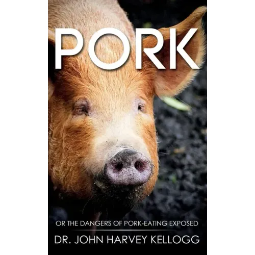 Pork: Or the Dangers of Pork-eating Exposed (Annotated)