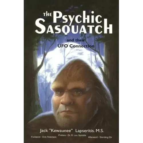 The Psychic Sasquatch and their UFO Connection