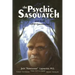 The Psychic Sasquatch and their UFO Connection