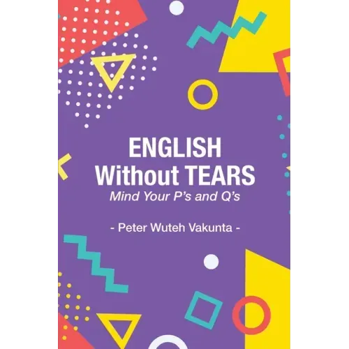 English Without Tears: Mind Your P's and Q's