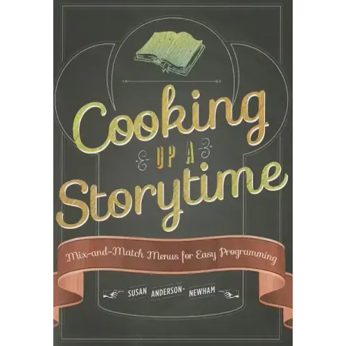 Cooking Up a Storytime: Mix-And-Match Menus for Easy Programming