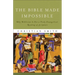 The Bible Made Impossible: Why Biblicism Is Not a Truly Evangelical Reading of Scripture