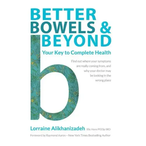 Better Bowels and Beyond: Your Key to Complete Health