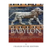 Babylon: The Rise and Fall of Ancient Mesopotamia's Greatest City