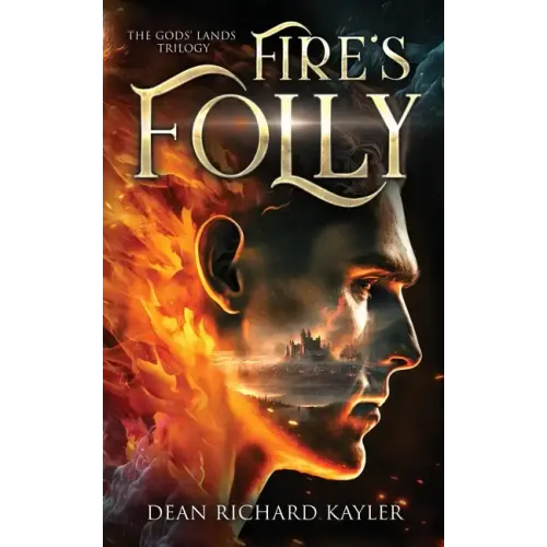 Fire's Folly: Book 1 of the Gods' Lands Trilogy