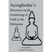 Açvaghosha's Discourse on the Awakening of Faith in the Mahayana