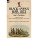 Black Hawk's War, 1832: The Campaign against the Sauk & Fox Indians-Autobiography of Ma-Ka-Tai-Me-She-Kia-Kiak, or Black Hawk dictated by Himself & Wa