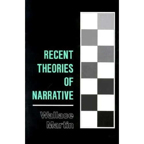 Recent Theories of Narrative: Classification and Natural History