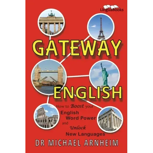 Gateway English: How to Boost your English Word Power and Unlock New Languages
