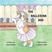 Babe the Ballerina Dog