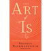 The Art of Is: Improvising as a Way of Life
