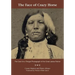 The Face of Crazy Horse: The Case for a Tintype Photograph of the Great Lakota Patriot