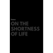 On the Shortness of Life