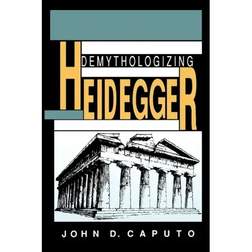 Demythologizing Heidegger