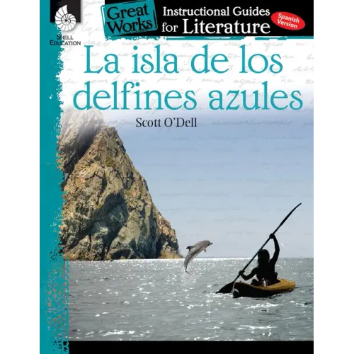 La Isla de Los Delfines Azules: An Instructional Guide for Literature